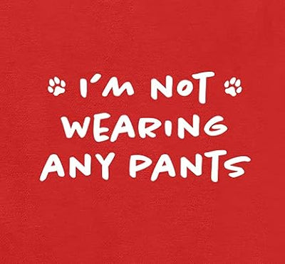 Funny I'm Not Wearing Any Pants Cute Clothes Pet Puppy Cat T-Shirt Accessories for Small & Large Dogs Soft Breathable