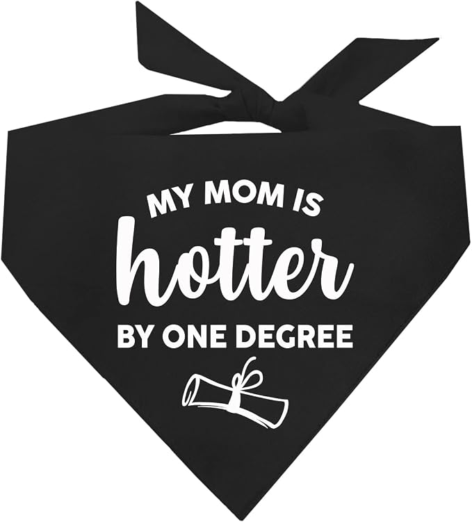 My Mom is Hotter by One Degree Dog Bandana | 100% Cotton Triangle | Made in USA | Graduation Prop | Class of 2025 2026 2027 2028 |Black, One Size (667)