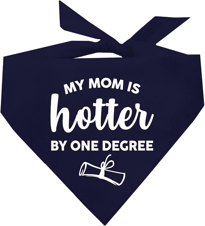 My Mom is Hotter by One Degree Dog Bandana | 100% Cotton Triangle | Made in USA | Graduation Prop | Class of 2025 2026 2027 2028 |Navy, X-Small (667)