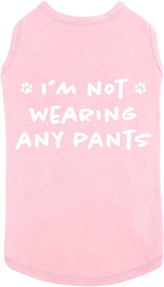 Funny I'm Not Wearing Any Pants Cute Clothes Pet Puppy Cat T-Shirt Accessories for Small & Large Dogs Soft Breathable |Light Pink (Small)