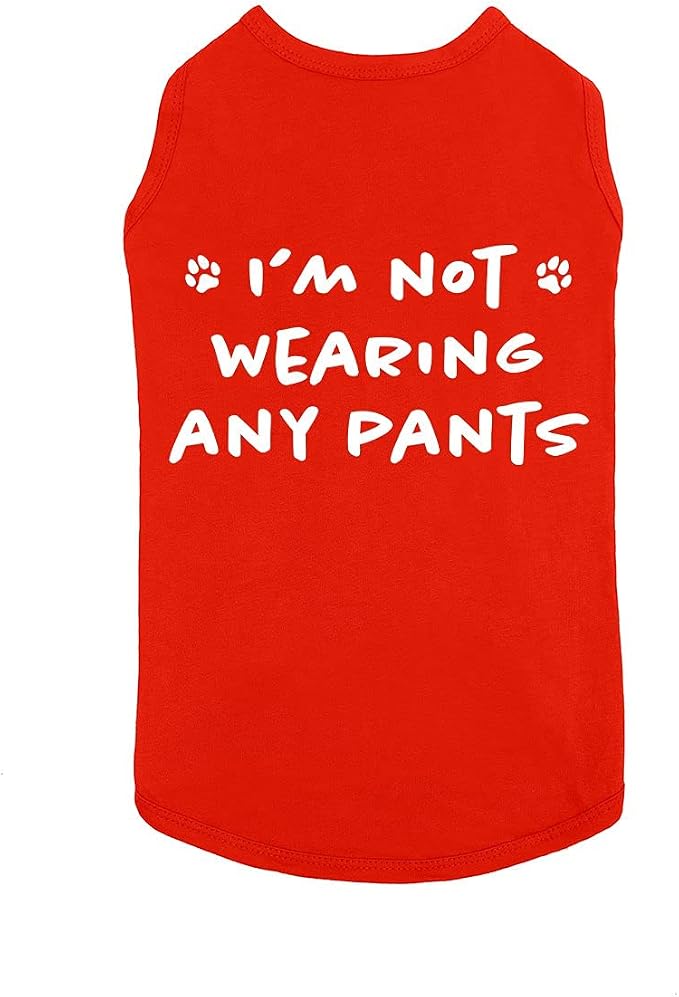 Funny I'm Not Wearing Any Pants Cute Clothes T-Shirt Accessories for Small & Large Dogs Soft Breathable | Red (X-Large)