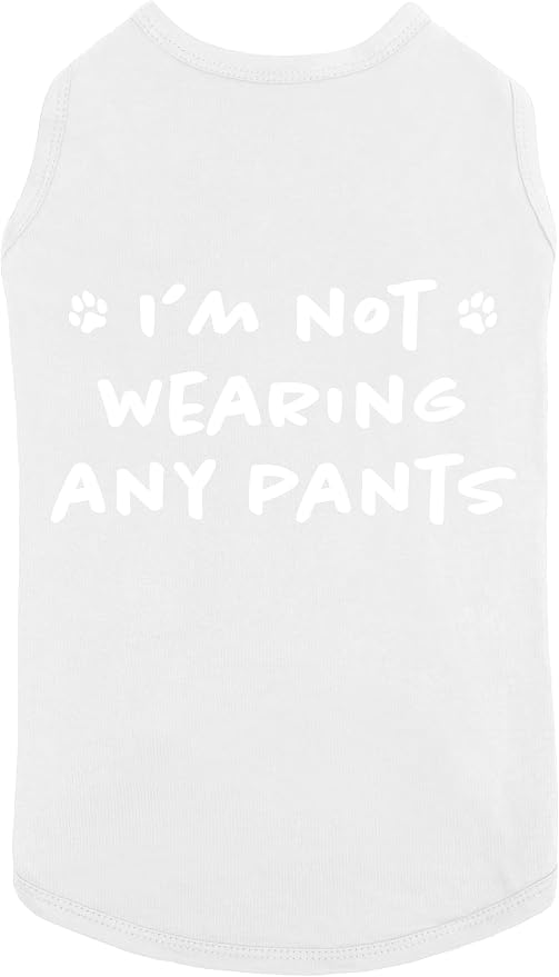 Funny I'm Not Wearing Any Pants Cute Clothes Pet Puppy Cat T-Shirt Accessories for Small & Large Dogs Soft Breathable