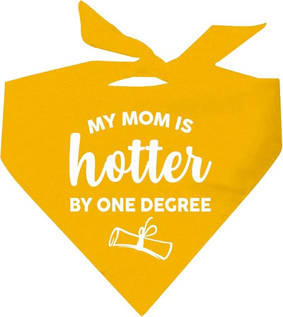 My Mom is Hotter By One Degree Dog Bandana | 100% Cotton Triangle | Made in USA | Graduation Prop | Class of 2025 2026 2027 2028 |Gold, One Size (667)