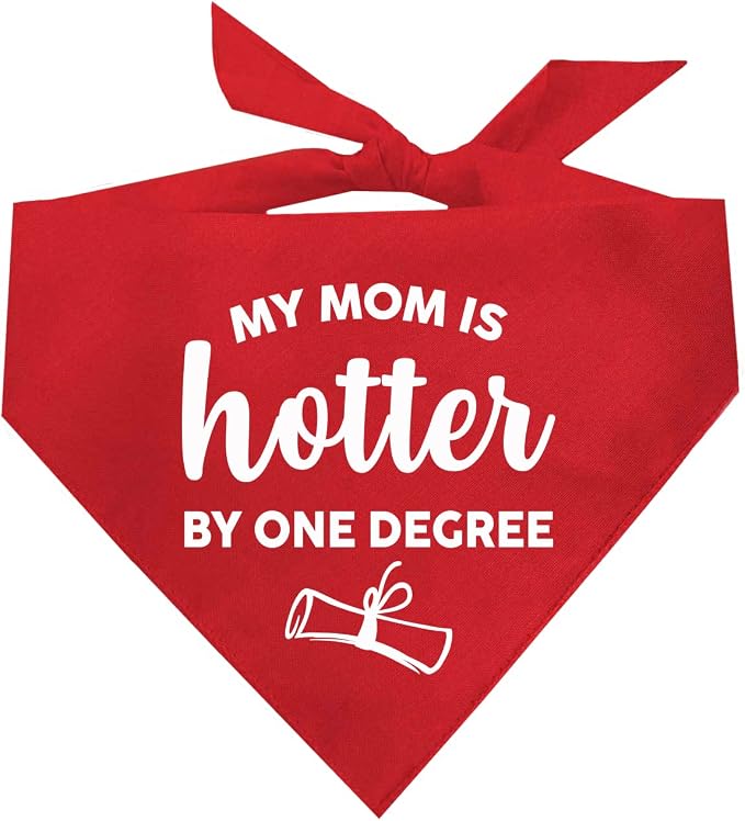 My Mom is Hotter by One Degree Dog Bandana | 100% Cotton Triangle | Made in USA | Graduation Prop | Class of 2025 2026 2027 2028 |Red, One Size (667)
