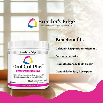 Breeder’s Edge Oral Cal Plus Powder, Calcium & Vitamin D₃ Whelping Supplement for Nursing Dogs and Cats, Supports Healthy Bones, Teeth & Lactation, 300g