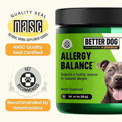Better Dog Supplements by Cesar Millan® Allergy Balance, Dog Supplements for Dog Allergy, & Seasonal Comfort, Immune Support, Skin & Coat Health, Herbal, NASC Certified 4oz