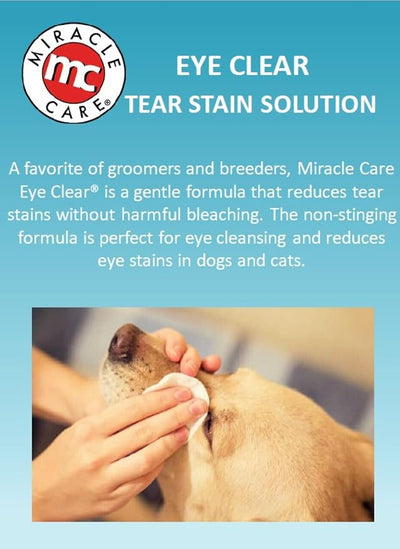 Miracle Care Eye Clear for Dogs and Cats, 4 Ounce, Non Stinging Eye Drops to Remove Tear Stains and Debris