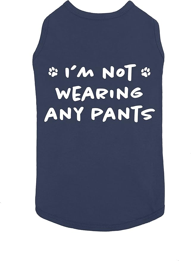 Funny I'm Not Wearing Any Pants Cute Clothes Pet Puppy Cat T-Shirt Accessories for Small & Large Dogs Soft Breathable