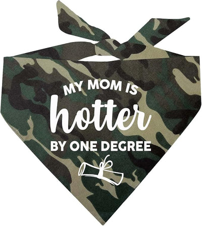 My Mom is Hotter By One Degree Dog Bandana | 100% Cotton Triangle | Made in USA | Graduation Prop | Class of 2025 2026 2027 2028 |Camo, X-Small (667)