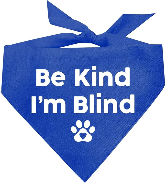 Be Kind I'm Blind Dog Bandana | 100% Adjustable Cotton Triangle | Made in USA | Blind | Impaired | Vision Loss Accessory | Warning | Royal, X-Small (352)