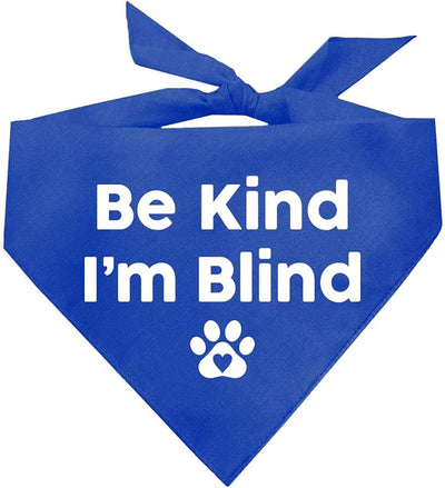 Be Kind I'm Blind Dog Bandana | 100% Adjustable Cotton Triangle | Made in USA | Blind | Impaired | Vision Loss Accessory | Warning | Royal, X-Small (352)