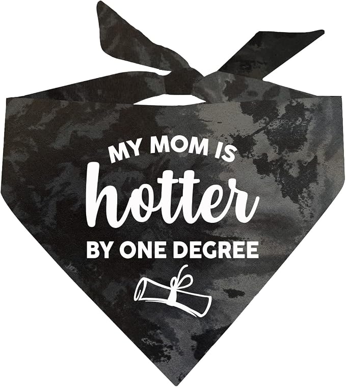 My Mom is Hotter by One Degree Dog Bandana | 100% Cotton Triangle | Made in USA | Tie Dye | Graduation Prop | Class of 2025 2026 2027 2028 |Black Scrunch, One Size (667)