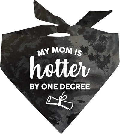 My Mom is Hotter by One Degree Dog Bandana | 100% Cotton Triangle | Made in USA | Tie Dye | Graduation Prop | Class of 2025 2026 2027 2028 |Black Scrunch, One Size (667)