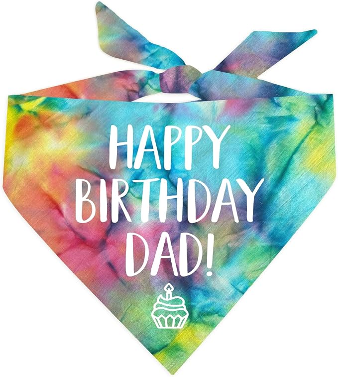 Happy Birthday Dad! Dog Bandana | 100% Cotton Tie Dye | Made in USA | Birthday Party Supplies | Outfit Prop Photoshoot |One Size | Rainbow Scrunch (171)