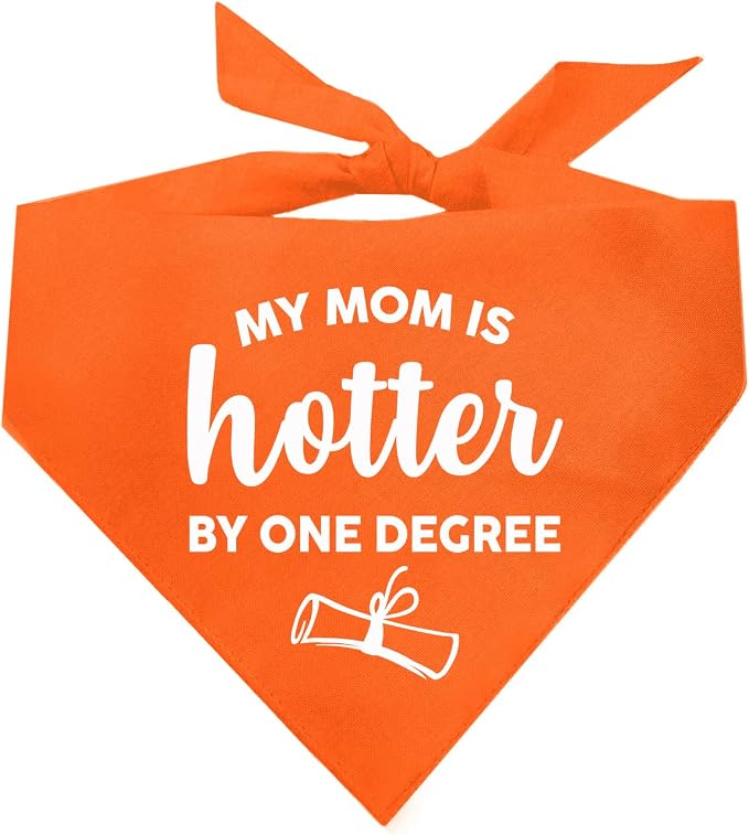 My Mom is Hotter By One Degree Dog Bandana | 100% Cotton Triangle | Made in USA | Graduation Prop | Class of 2025 2026 2027 2028 |Orange, X-Small (667)