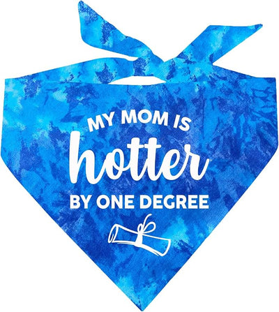 My Mom is Hotter By One Degree Dog Bandana | 100% Cotton Triangle | Made in USA | Tie Dye | Graduation Prop | Class of 2025 2026 2027 2028 |Royal Scrunch, One Size (667)