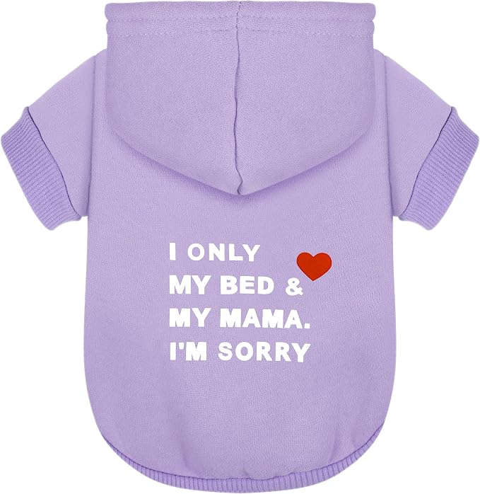 Comfortable Polycotton Dog Hoodie: Soft, Lightweight Puppy Vest for Small and Large Dogs, Highlighting the Heartfelt 'I Only Love My Bed, My Mama, I'm Sorry' Slogan Print Purple Medium